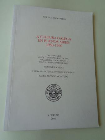 A cultura galega en Buenos Aires 1950-1960. Discurso na RAG e contestacin de Xess Alonso Montero