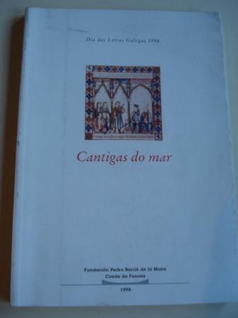 Cantigas do mar. Homenaxe a Joan de Cangas, Mendinho e Martin Codax. Da das Letras Galegas 1998