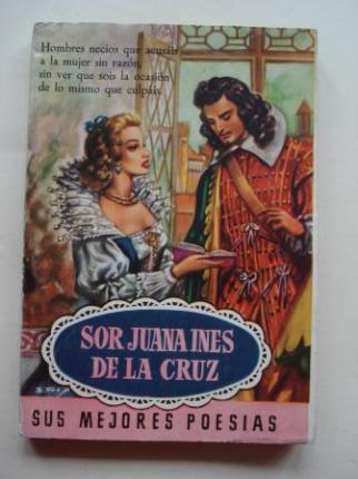Sor Juana Ins de la Cruz. Sus mejores poesas  - Ver los detalles del producto